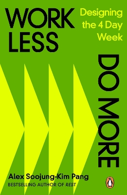 Work Less, Do More: Designing the 4-Day Week book