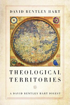 Theological Territories: A David Bentley Hart Digest book