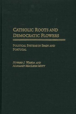 Catholic Roots and Democratic Flowers by Howard J. Wiarda