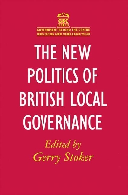 The New Politics of British Local Governance by Gerry Stoker