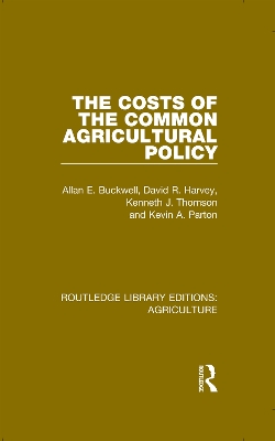 The Costs of the Common Agricultural Policy by Allan E. Buckwell