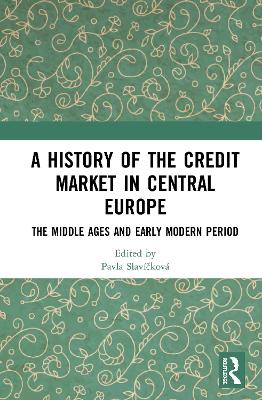A History of the Credit Market in Central Europe: The Middle Ages and Early Modern Period book