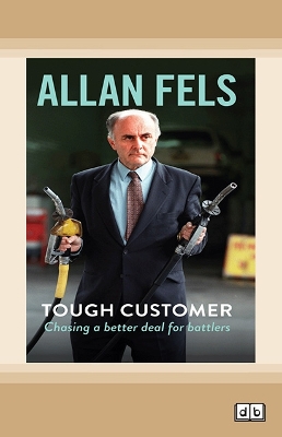 Tough Customer: Chasing a better deal for battlers by Allan Fels
