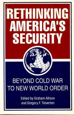 Rethinking America's Security: Beyond Cold War to New World Order book