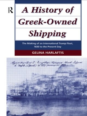 A History of Greek-Owned Shipping by Gelina Harlaftis
