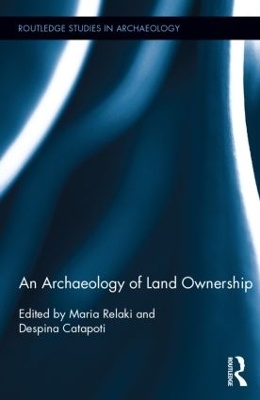 Archaeology of Land Ownership by Maria Relaki