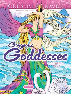 Creative Haven Gorgeous Goddesses Coloring Book by Marty Noble