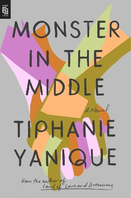 Monster In The Middle by Tiphanie Yanique