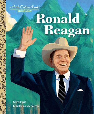 Ronald Reagan: A Little Golden Book Biography book