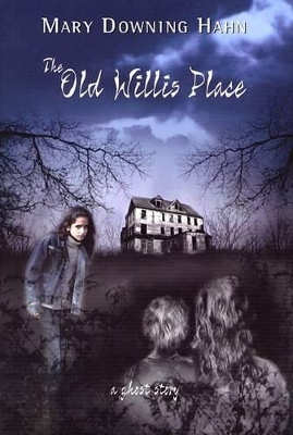 Old Willis Place by Mary Downing Hahn