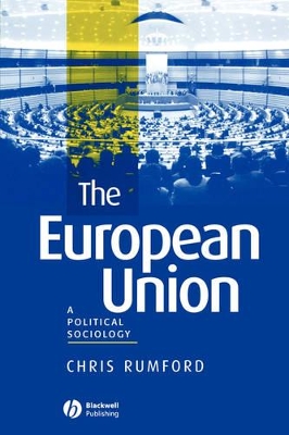 The European Union: A Political Sociology by Chris Rumford