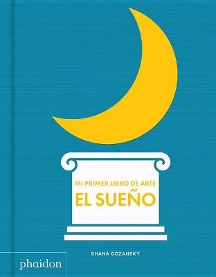 Mi Primer Libro de Sueño (My Art Book of Sleep) (Spanish Edition) by Shana Gozansky