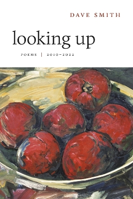 Looking Up: Poems, 2010–2022 by Dave Smith