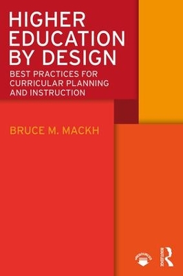 Higher Education by Design by Bruce M. Mackh