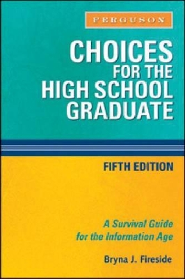 Choices for the High School Graduate by Bryna J. Fireside