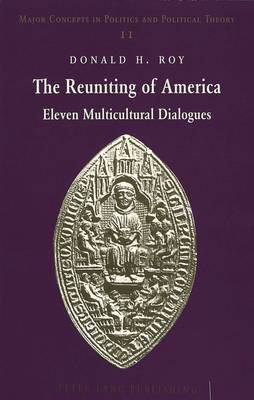The Reuniting of America: Eleven Multicultural Dialogues book