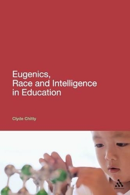 Eugenics, Race and Intelligence in Education by Clyde Chitty