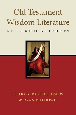 Old Testament Wisdom Literature: A Theological Introduction book