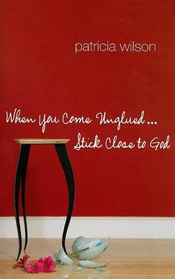 When You Come Unglued...Stick Close to God book