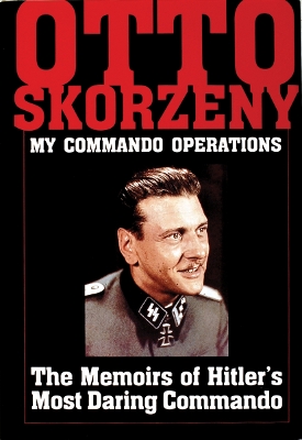 Otto Skorzeny: My Commando Operations book