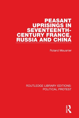 Peasant Uprisings in Seventeenth-Century France, Russia and China by Roland Mousnier