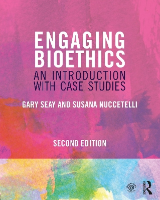 Engaging Bioethics: An Introduction With Case Studies book