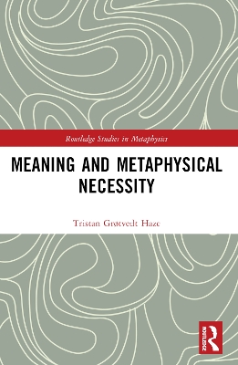 Meaning and Metaphysical Necessity book