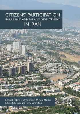 Citizens' Participation in Urban Planning and Development in Iran by Hans-Liudger Dienel