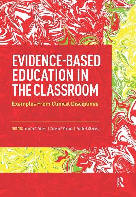 Evidence-Based Education in the Classroom: Examples From Clinical Disciplines by Jennifer Friberg