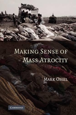 Making Sense of Mass Atrocity by Mark Osiel