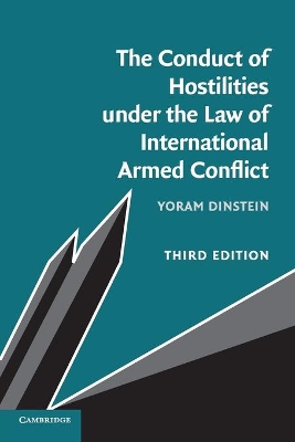 Conduct of Hostilities under the Law of International Armed Conflict by Yoram Dinstein