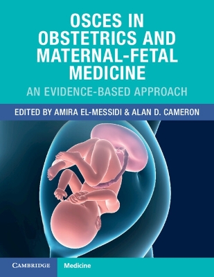 OSCEs in Obstetrics and Maternal-Fetal Medicine: An Evidence-Based Approach book