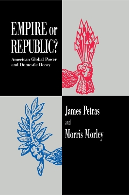 Empire or Republic?: American Global Power and Domestic Decay book