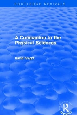 A Companion to the Physical Sciences by David Knight