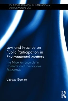 Law and Practice on Public Participation in Environmental Matters by Uzuazo Etemire