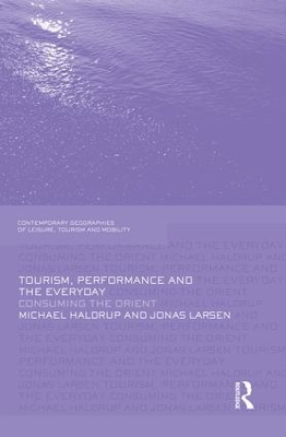 Tourism, Performance and the Everyday by Michael Haldrup