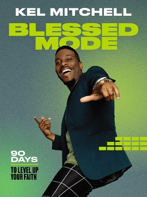 Blessed Mode: 90 Days to Level Up Your Faith (A 90-Day Devotional) book