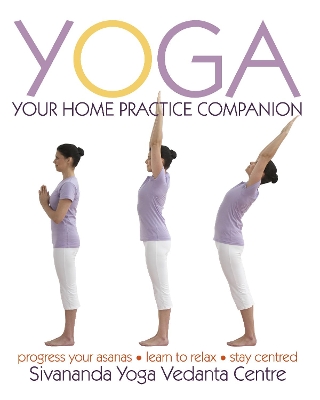 Yoga Your Home Practice Companion by Sivananda Yoga Vedanta Centre