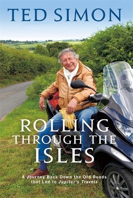 Rolling Through The Isles by Ted Simon