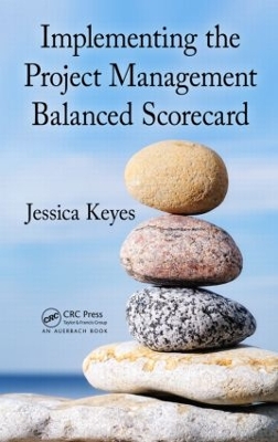 Implementing the Project Management Balanced Scorecard by Jessica Keyes