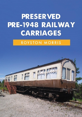 Preserved Pre-1948 Railway Carriages book