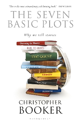 The Seven Basic Plots: Why We Tell Stories by Mr Christopher Booker