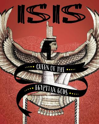 Isis: Queen of the Egyptian Gods by Amie Jane Leavitt