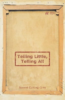 Telling Little, Telling All book
