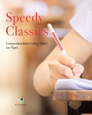 Speedy Classics Composition Book College Ruled 120 Pages book