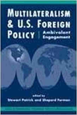 Multilateralism and U.S. Foreign Policy book