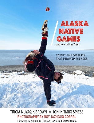 Alaska Native Games and How to Play Them book