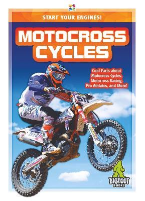Start Your Engines!: Motocross Cycles by Emma Huddleston