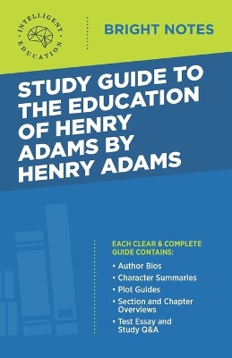 Study Guide to The Education of Henry Adams by Henry Adams book