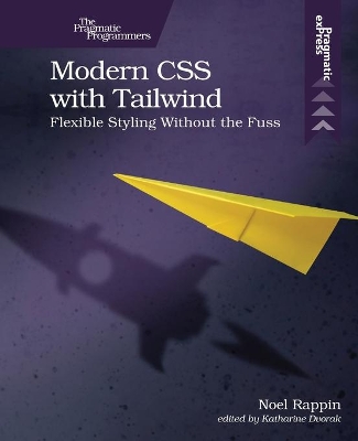 Modern CSS with Tailwind: Flexible Styling without the Fuss book